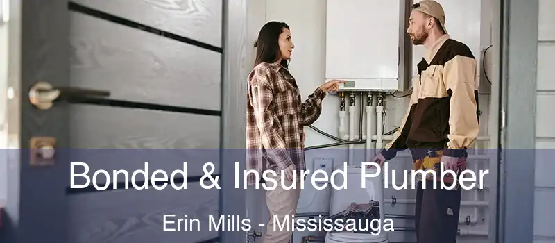  Bonded & Insured Plumber Erin Mills - Mississauga