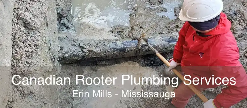 Canadian Rooter Plumbing Services Erin Mills - Mississauga