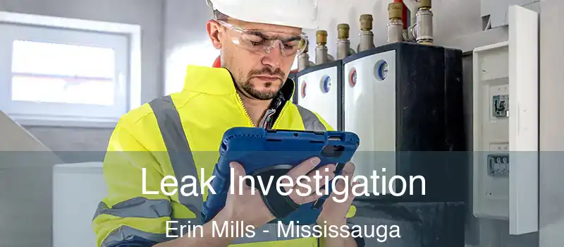  Leak Investigation Erin Mills - Mississauga
