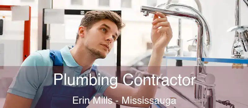  Plumbing Contractor Erin Mills - Mississauga