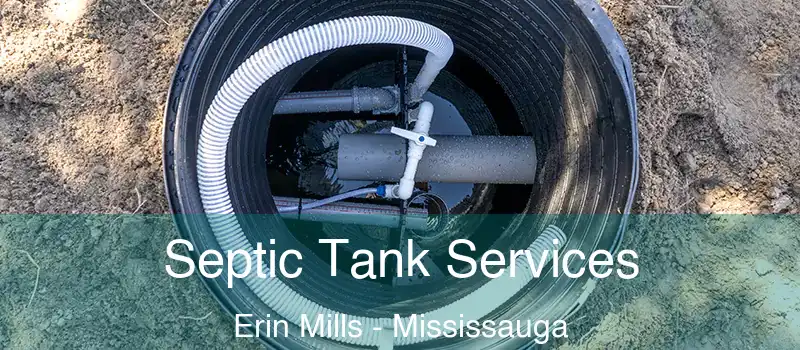  Septic Tank Services Erin Mills - Mississauga