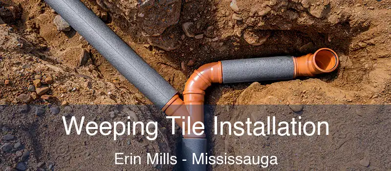  Weeping Tile Installation Erin Mills - Mississauga